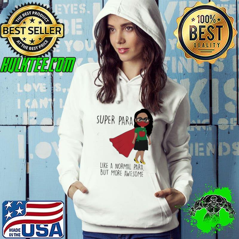 Funny Super Para Like A Normal Para But More Awesome Shirt