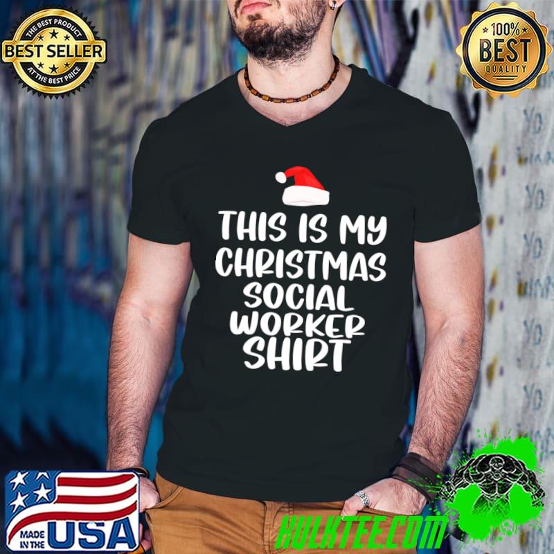 Funny This Is My Christmas Social Worker Shirt Funny Christmas T-shirt