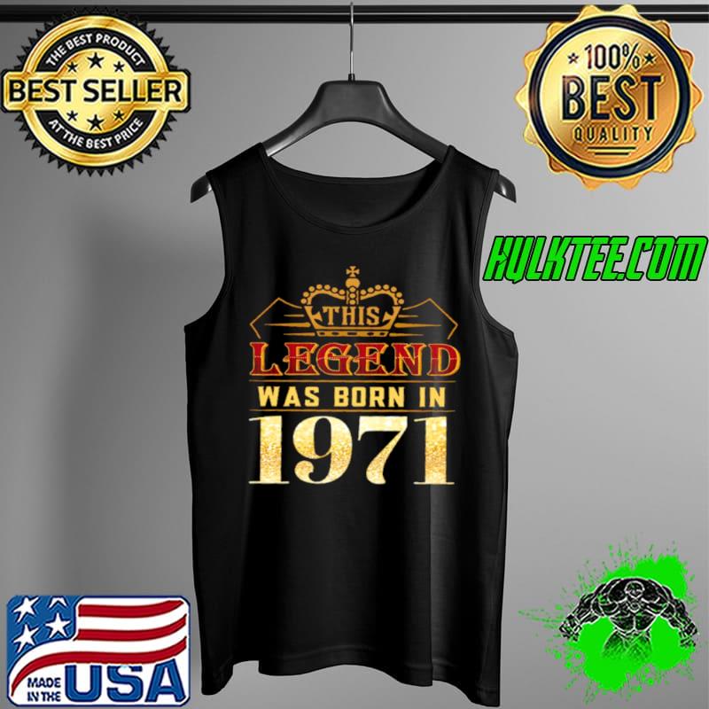 Funny This legend was born in 1971 shirt Chapter 50 Tank Top Funny This legend was born in 1971 shirt Chapter 50 Tank Top