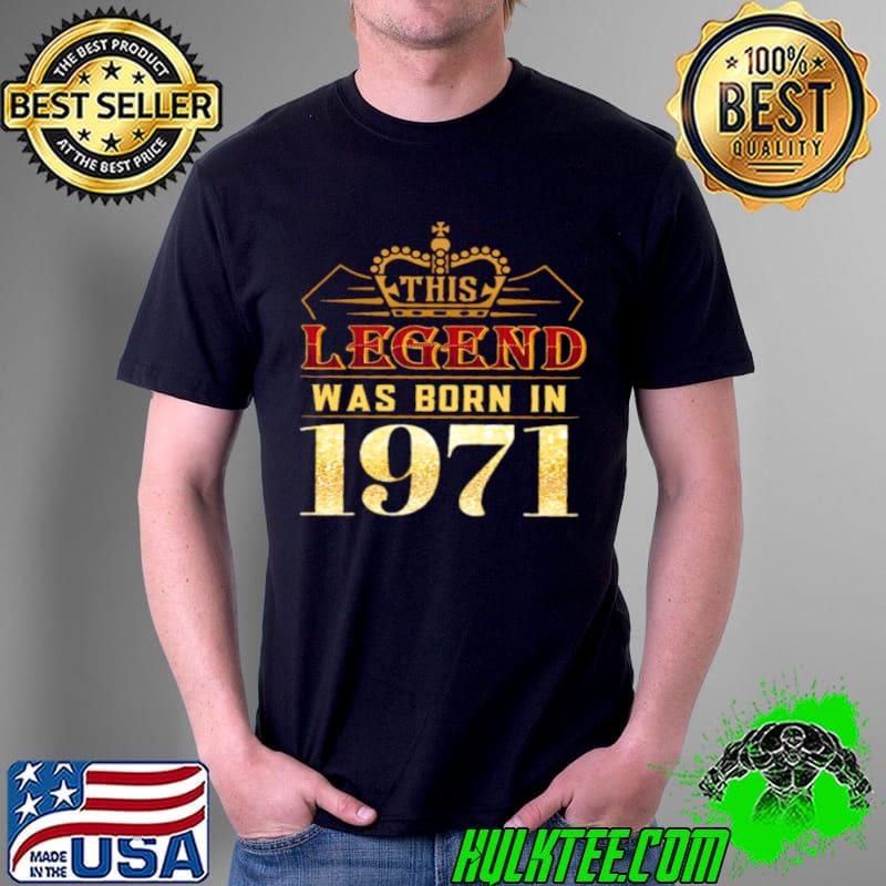 Funny This legend was born in 1971 shirt Chapter 50 Unisex Funny This legend was born in 1971 shirt Chapter 50 Unisex