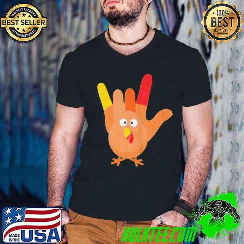 Funny tURKEY HAND ASL SIGN LANGUAGE THANKSGIVING SHIRT