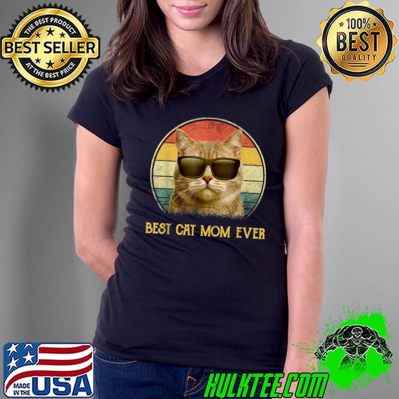 Funny vintage Best Cat Mom Ever T-Shirt Ladies Tee Funny vintage Best Cat Mom Ever T-Shirt Ladies Tee