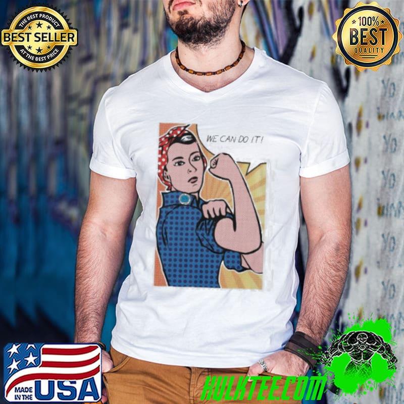 Funny We Can Do It Strong Girl Shirt