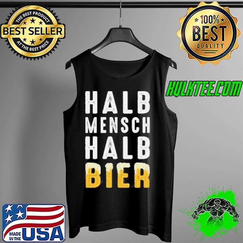 Halb Mensch Halb Bier Shirt Tank Top Halb Mensch Halb Bier Shirt Tank Top
