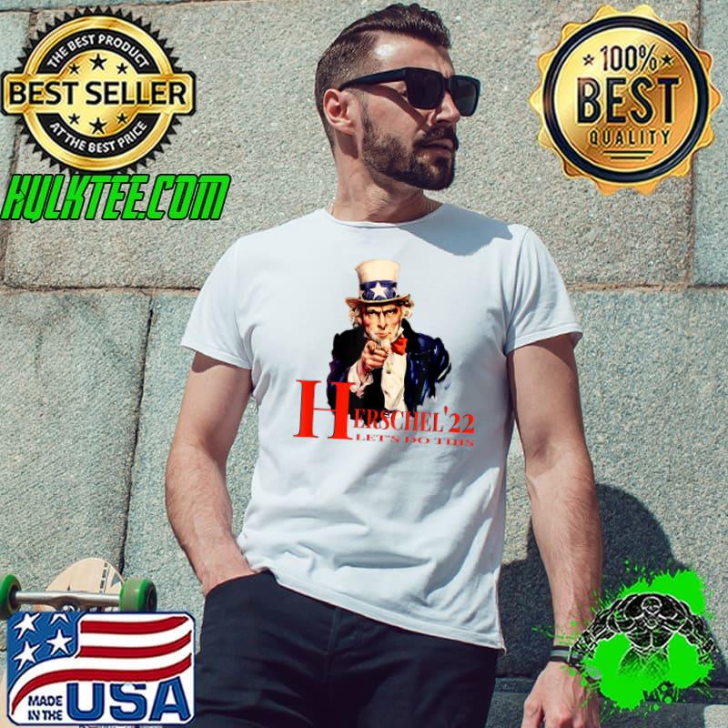HERSCHEL '22 LET'S DO IT Conservative Patriotic T-Shirt Unisex HERSCHEL '22 LET'S DO IT Conservative Patriotic T-Shirt Unisex