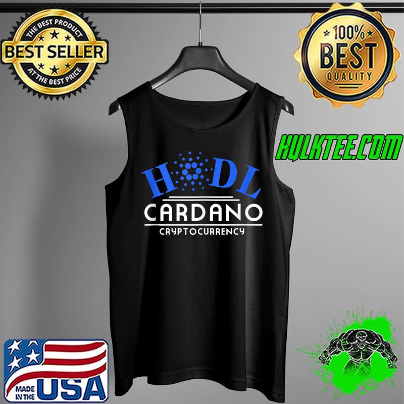 Hodl Cardano Cryptocurrency Digital Money Wallet Blockchain T-s Tank Top Hodl Cardano Cryptocurrency Digital Money Wallet Blockchain T-s Tank Top