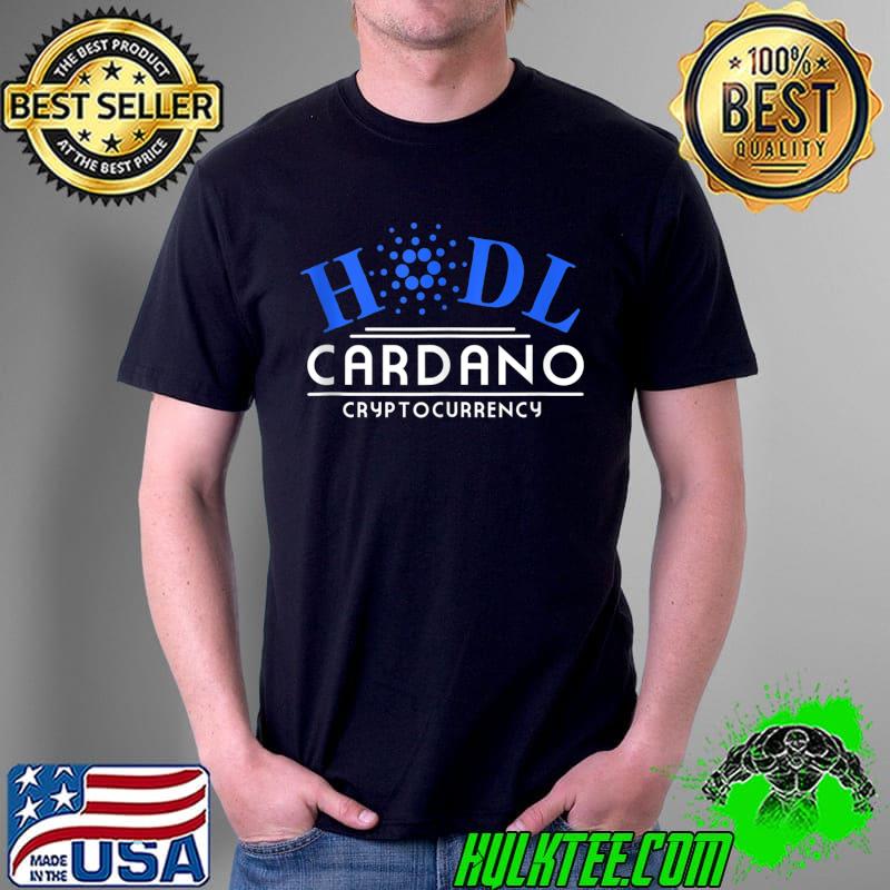 Hodl Cardano Cryptocurrency Digital Money Wallet Blockchain T-s Unisex Hodl Cardano Cryptocurrency Digital Money Wallet Blockchain T-s Unisex