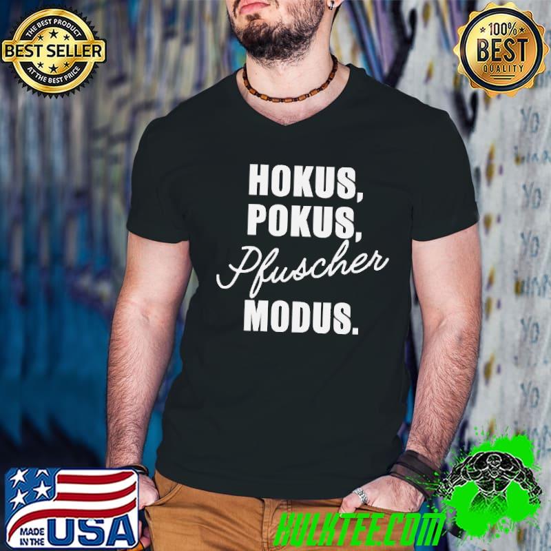 Hokus Pokus Pfuscher Modus Shirt