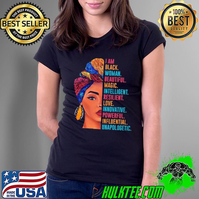I Am A Black Woman Beautiful Magic Intelligent Black History Ladies Tee I Am A Black Woman Beautiful Magic Intelligent Black History Ladies Tee
