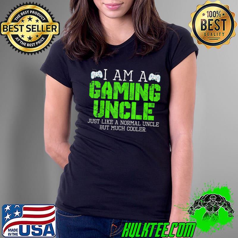 I Am A Gaming Uncle Video Gamer Gifts Video Game Uncle T-Shirt Ladies Tee I Am A Gaming Uncle Video Gamer Gifts Video Game Uncle T-Shirt Ladies Tee