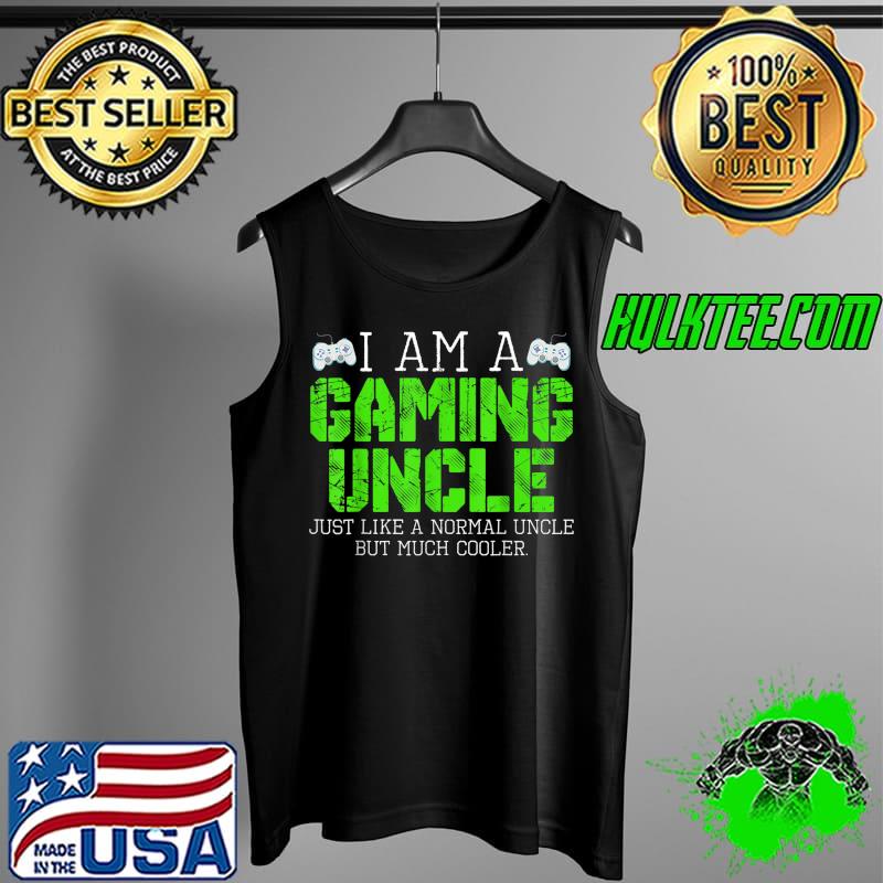 I Am A Gaming Uncle Video Gamer Gifts Video Game Uncle T-Shirt Tank Top I Am A Gaming Uncle Video Gamer Gifts Video Game Uncle T-Shirt Tank Top