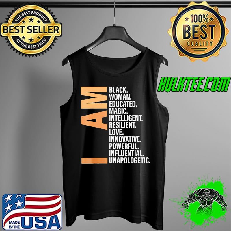 I Am Black Woman Educated Magic Intelligent Resilient Shirt Tank Top I Am Black Woman Educated Magic Intelligent Resilient Shirt Tank Top