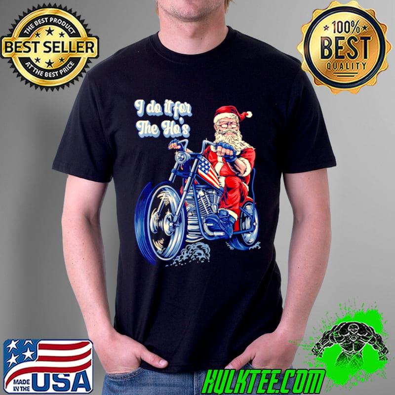 I do it for the ho’s Christmas Biker Santa USA FLAG Shirt Unisex I do it for the ho’s Christmas Biker Santa USA FLAG Shirt Unisex