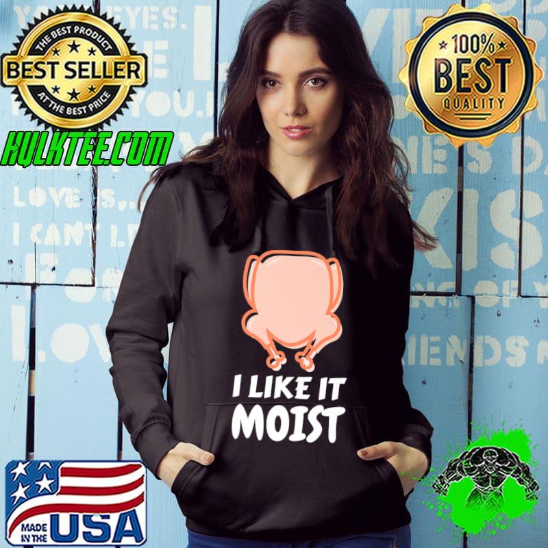 I Like It Moist Funny Turkey Thanksgiving Christmas Dinner Premium T-Shirt