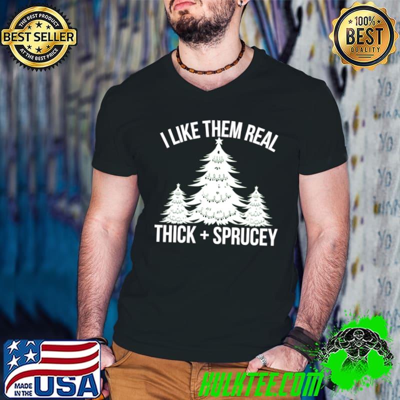 I Like Them Real Thick and Sprucey Funny Christmas Tree Xmas T-s Guys V Neck I Like Them Real Thick and Sprucey Funny Christmas Tree Xmas T-s Guys V Neck