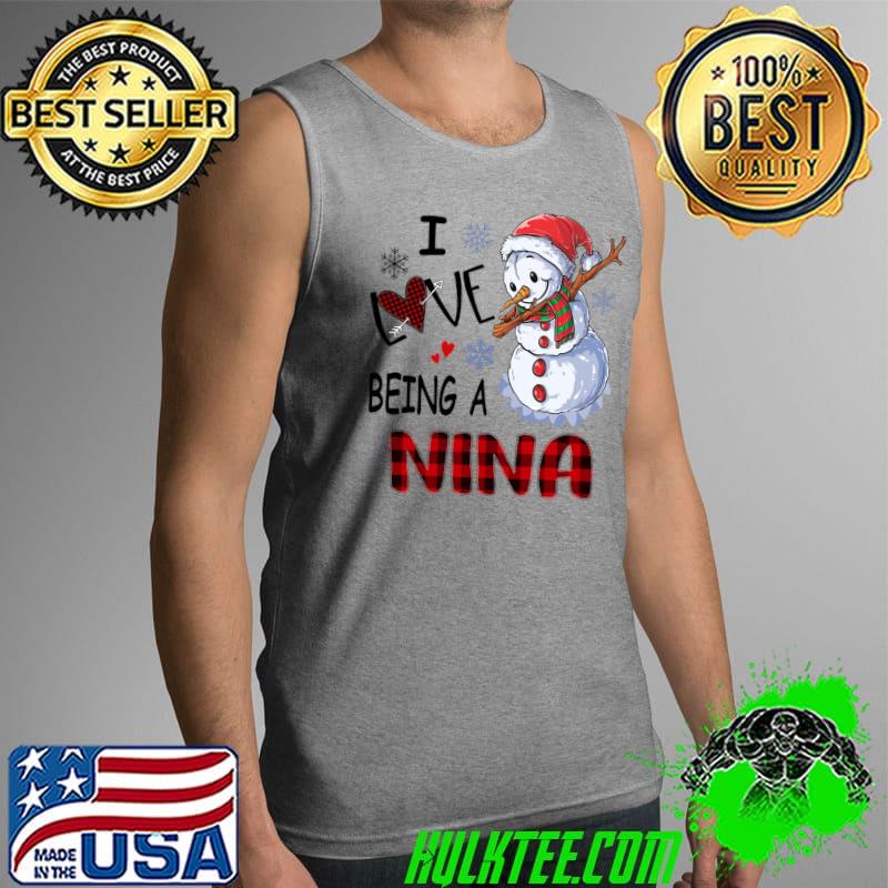 I Love Being Nina Dabbing Snowman Plaid Christmas T-Shirt Tank Top I Love Being Nina Dabbing Snowman Plaid Christmas T-Shirt Tank Top