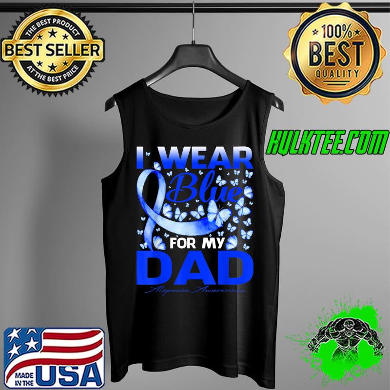 I Wear Bule For My Dad Alopecia Awareness T-Shirt Tank Top I Wear Bule For My Dad Alopecia Awareness T-Shirt Tank Top