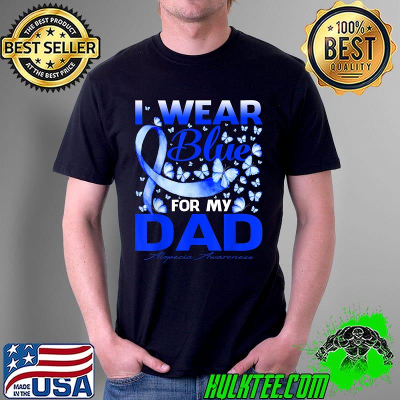I Wear Bule For My Dad Alopecia Awareness T-Shirt Unisex I Wear Bule For My Dad Alopecia Awareness T-Shirt Unisex