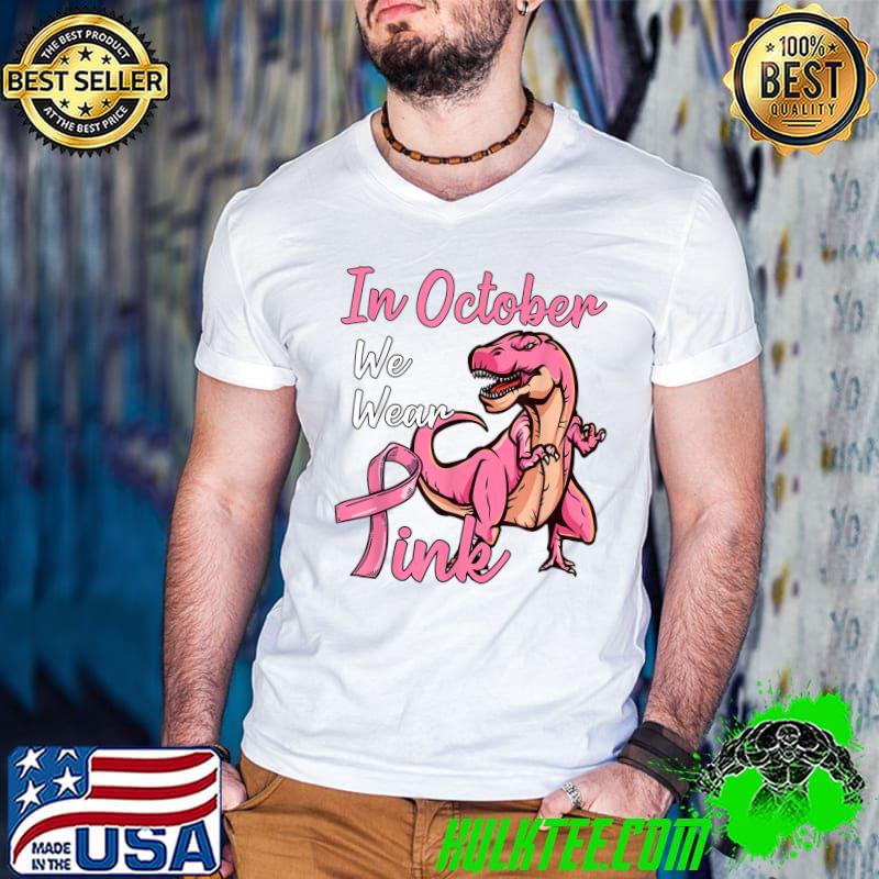in october we wear pink Breast Cancer Dinosaur Dino Kids T-Shirt in october we wear pink Breast Cancer Dinosaur Dino Kids T-Shirt