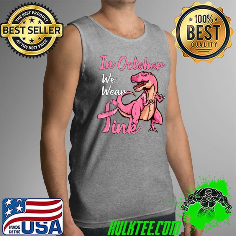in october we wear pink Breast Cancer Dinosaur Dino Kids T-Shirt Tank Top in october we wear pink Breast Cancer Dinosaur Dino Kids T-Shirt Tank Top