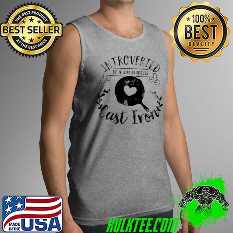Introverted Cast Iron For Introverts - Distressed Look Premium T-Shirt Tank Top Introverted Cast Iron For Introverts - Distressed Look Premium T-Shirt Tank Top