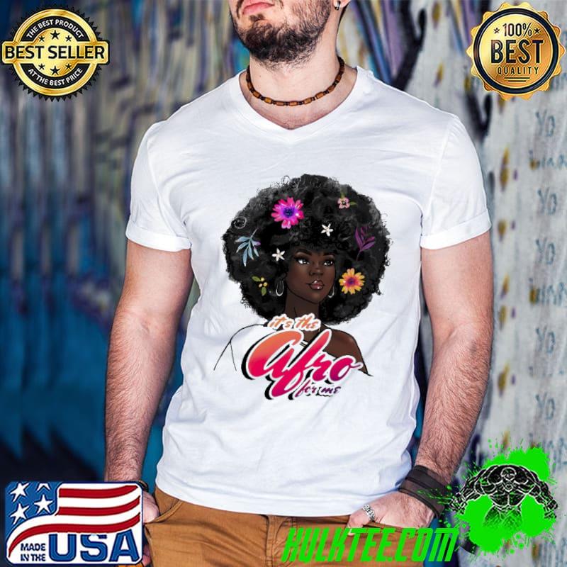 It's The Afro For Me Black Woman Shirt