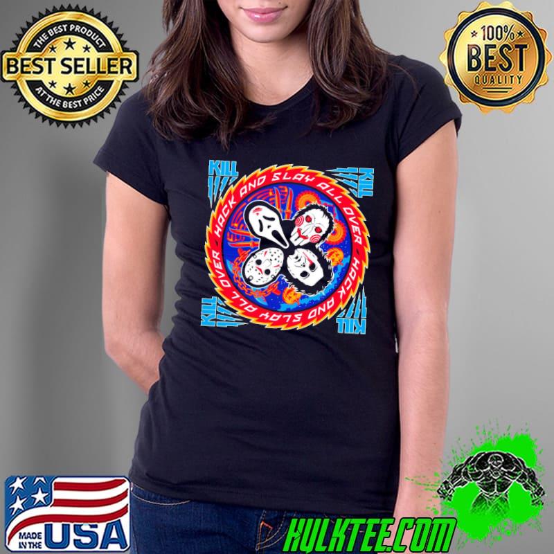Kiss of Death Hack And Slay All Over Jason Voorhees Ghostface Jigsaw's Doll Horror Shirt Ladies Tee Kiss of Death Hack And Slay All Over Jason Voorhees Ghostface Jigsaw's Doll Horror Shirt Ladies Tee
