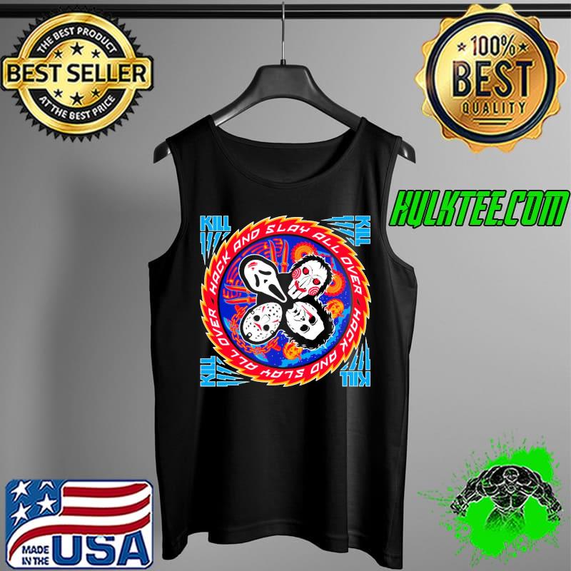 Kiss of Death Hack And Slay All Over Jason Voorhees Ghostface Jigsaw's Doll Horror Shirt Tank Top Kiss of Death Hack And Slay All Over Jason Voorhees Ghostface Jigsaw's Doll Horror Shirt Tank Top