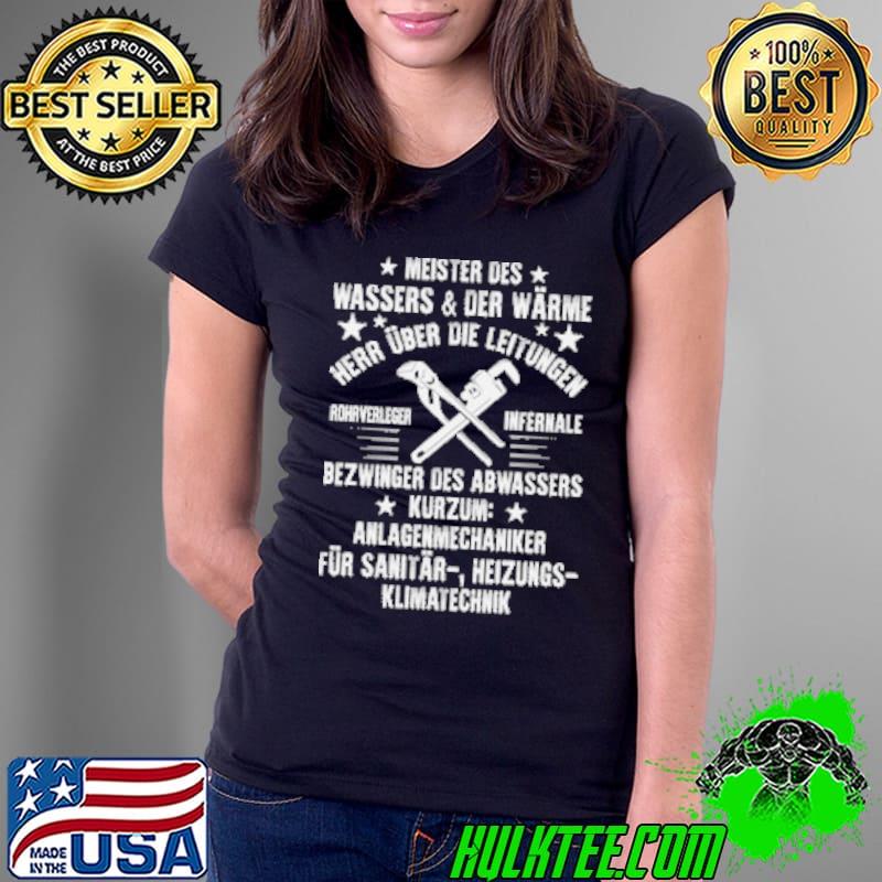 Meister Des Wassers Und Der Warmeher Uber Die Leitungen Bezwinger Des Abwassers Shirt Ladies Tee Meister Des Wassers Und Der Warmeher Uber Die Leitungen Bezwinger Des Abwassers Shirt Ladies Tee