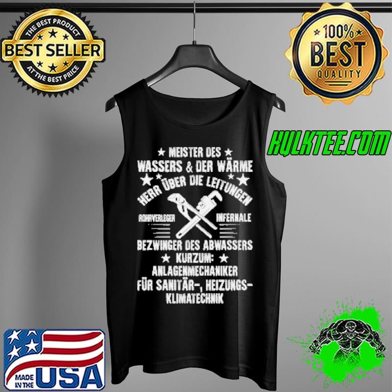Meister Des Wassers Und Der Warmeher Uber Die Leitungen Bezwinger Des Abwassers Shirt Tank Top Meister Des Wassers Und Der Warmeher Uber Die Leitungen Bezwinger Des Abwassers Shirt Tank Top