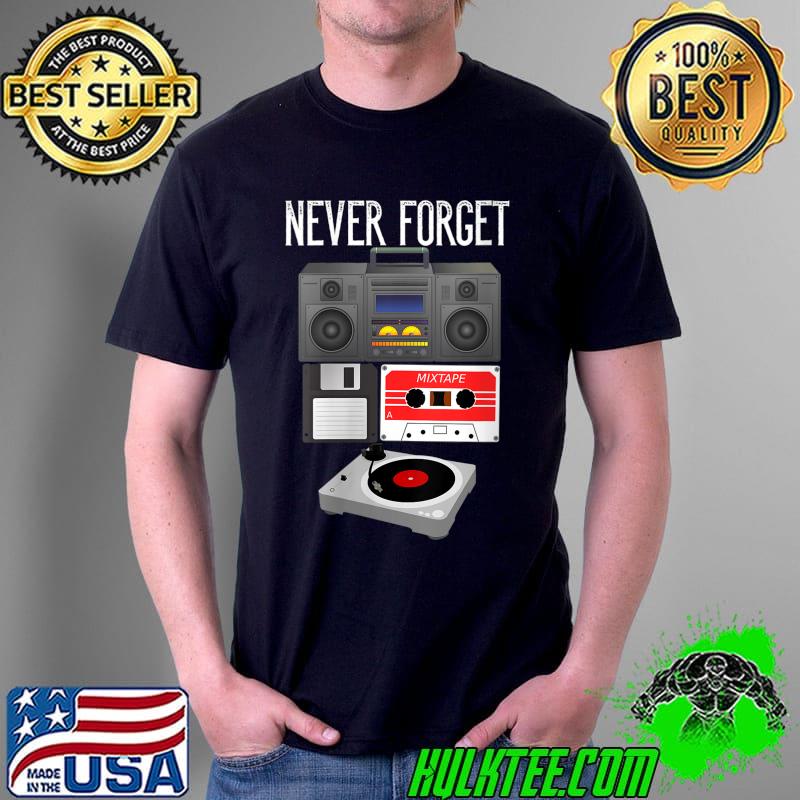 Merchpole Never Forget Tape Recorder Cassette Nostalgic T-Shirt Unisex Merchpole Never Forget Tape Recorder Cassette Nostalgic T-Shirt Unisex