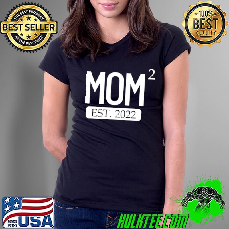 Mom Squared Est. 2022 Mother Of 2 Parent Women's Mom T-s Ladies Tee Mom Squared Est. 2022 Mother Of 2 Parent Women's Mom T-s Ladies Tee