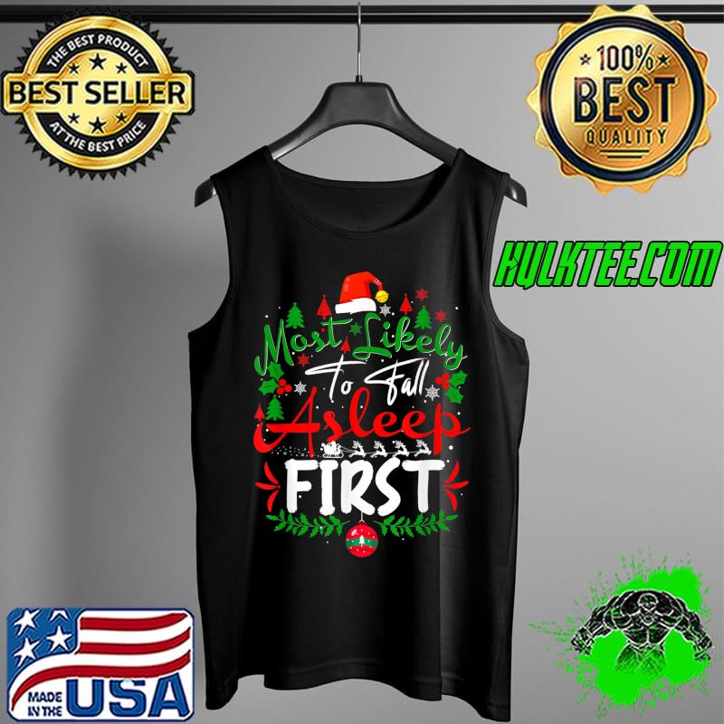 Most Likely To Fall Asleep First Humor Christmas Pajama T-Shirt Tank Top Most Likely To Fall Asleep First Humor Christmas Pajama T-Shirt Tank Top