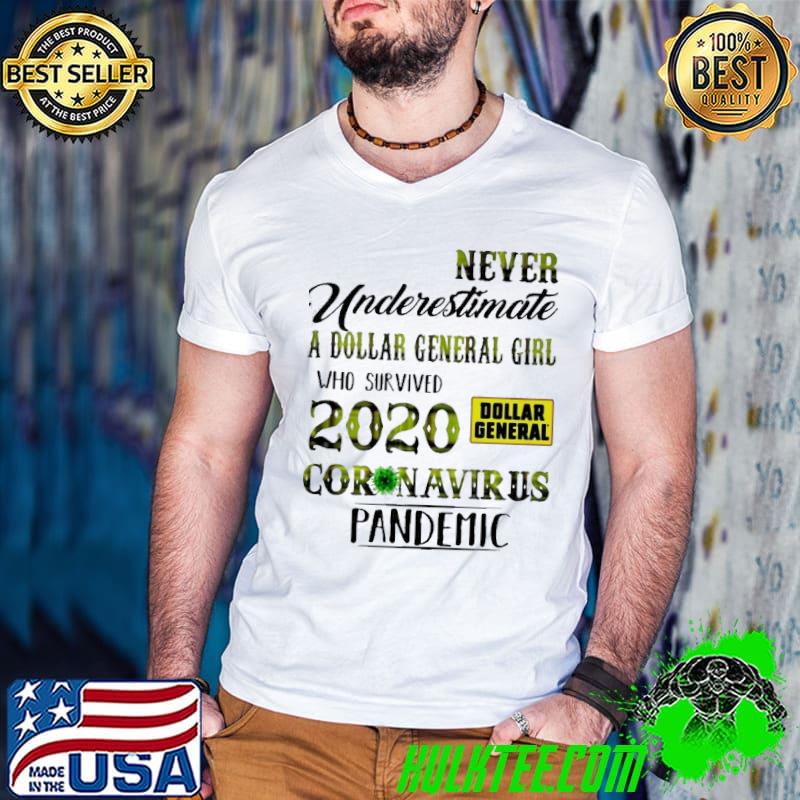 Never Underestimate A Dollar General Girl Who Survived 2020 Coronavirus Shirt Never Underestimate A Dollar General Girl Who Survived 2020 Coronavirus Shirt