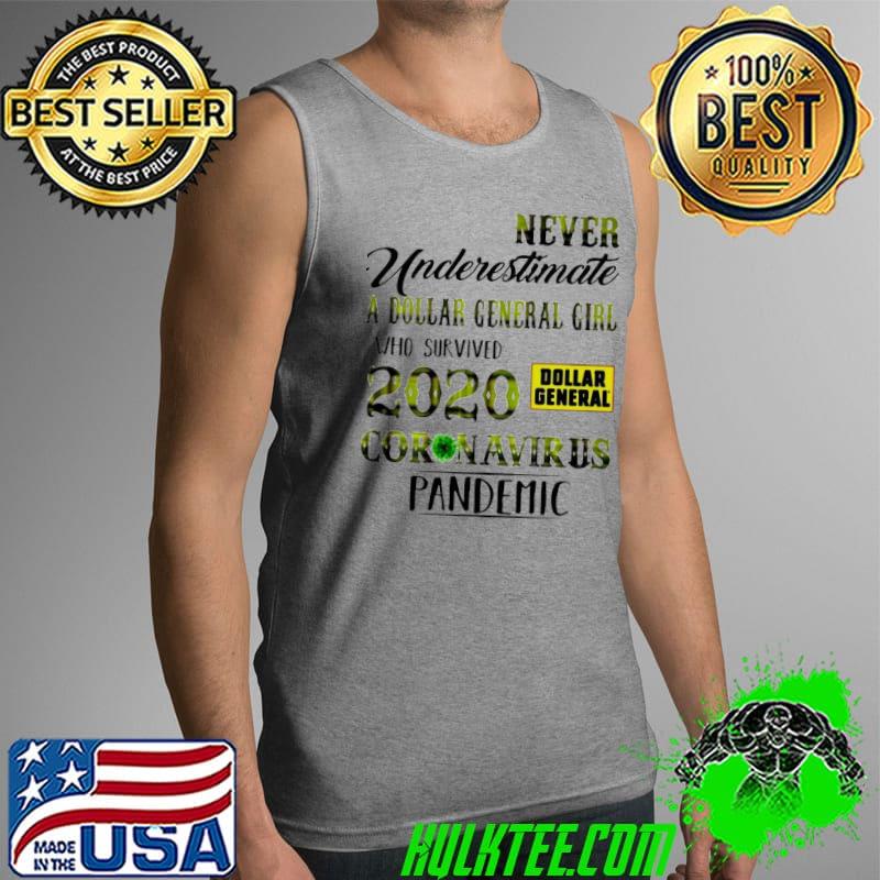 Never Underestimate A Dollar General Girl Who Survived 2020 Coronavirus Shirt Tank Top Never Underestimate A Dollar General Girl Who Survived 2020 Coronavirus Shirt Tank Top