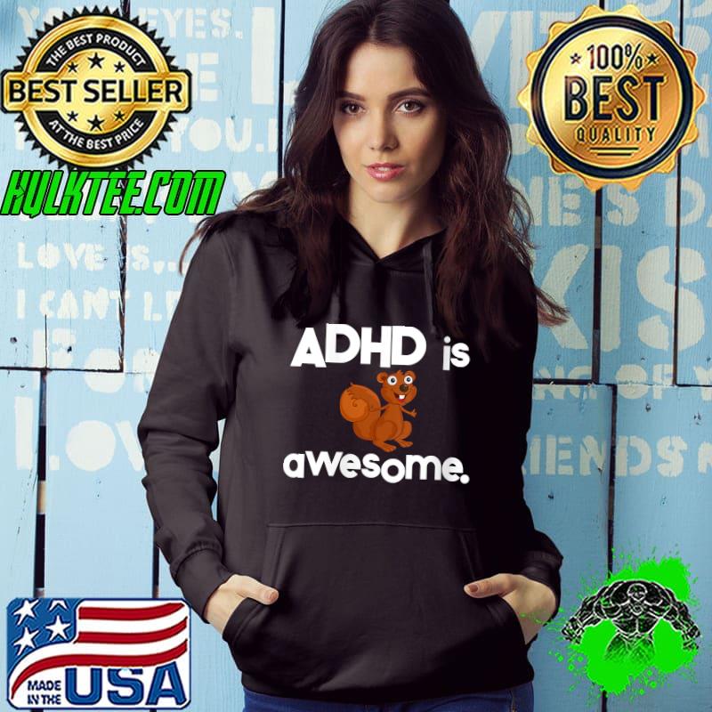 Nice aDHD is Awesome Squirrel - ADHD Squirrel T-shirt