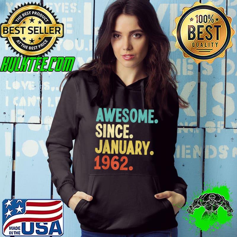 Nice awesome Since January 1962 Vintage T-Shirt Hoodie Nice awesome Since January 1962 Vintage T-Shirt Hoodie