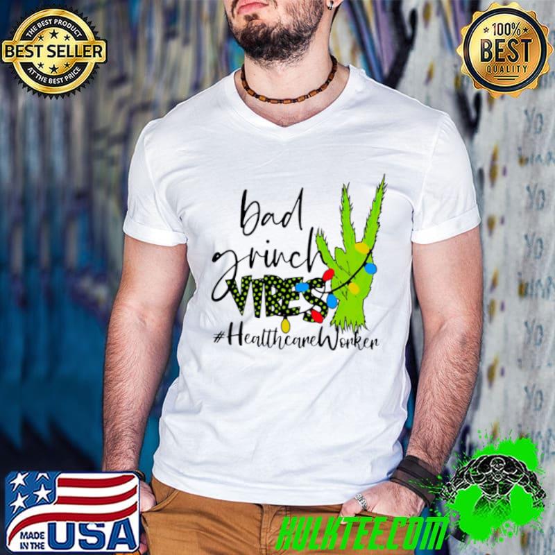 Nice Bad Grinch Vibes Healthcare Worker Christmas Sweater Shirt