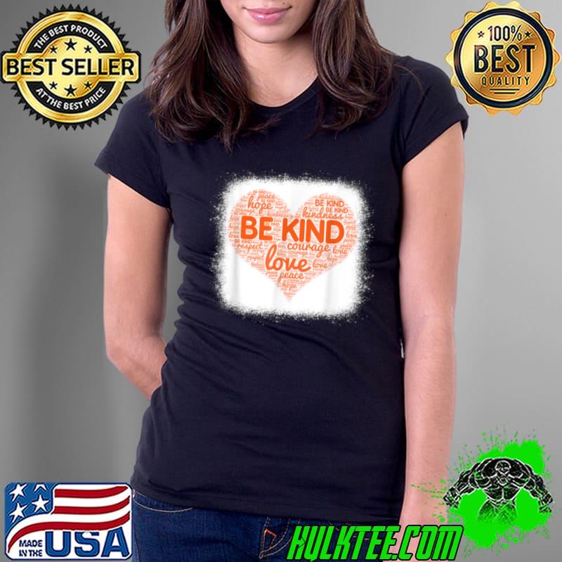 Nice Be Kind We Wear Orange For Unity Day Anti Bullying Bleahed T Shirt Ladies Tee Nice Be Kind We Wear Orange For Unity Day Anti Bullying Bleahed T Shirt Ladies Tee
