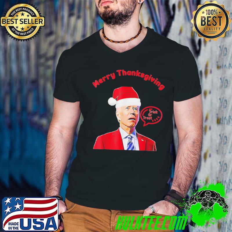 Nice Classic Santa Biden Merry Thanksgiving Trick Or Treat Christmas Tee T-Shirt