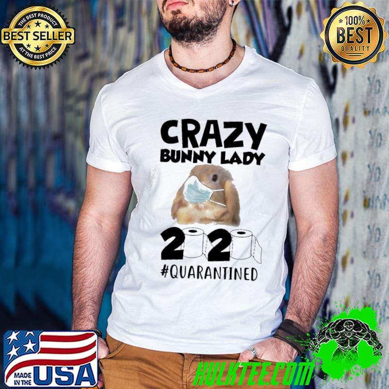 Nice Crazy Bunny Lady 2020 Quarantined Shirt