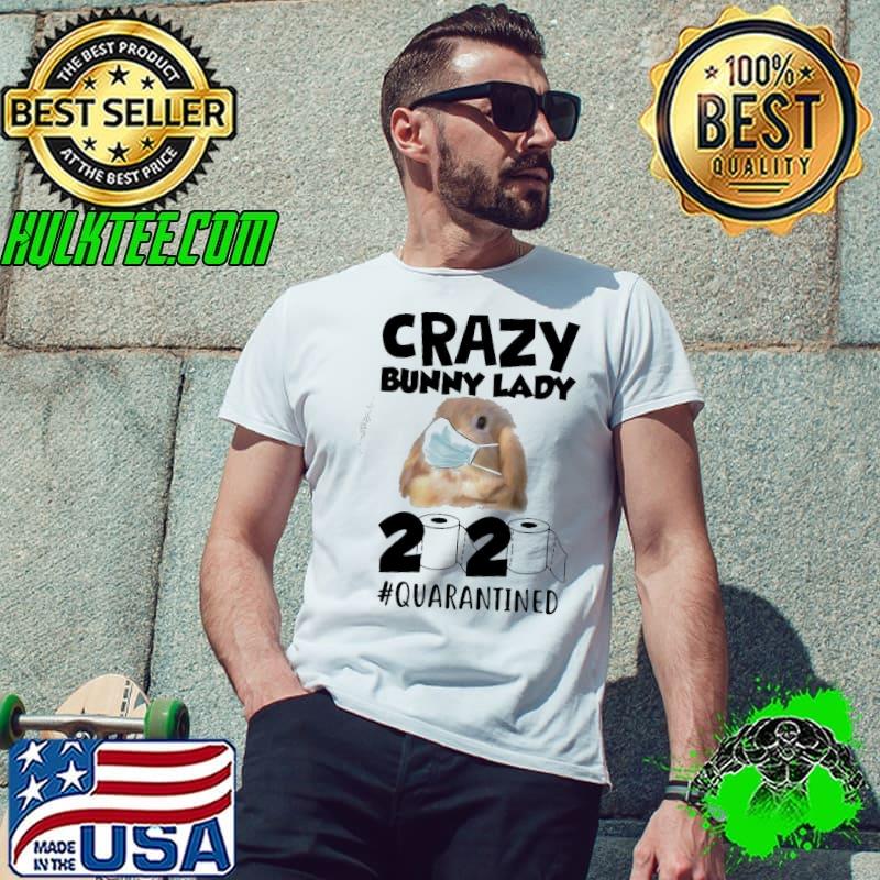 Nice Crazy Bunny Lady 2020 Quarantined Shirt Unisex Nice Crazy Bunny Lady 2020 Quarantined Shirt Unisex