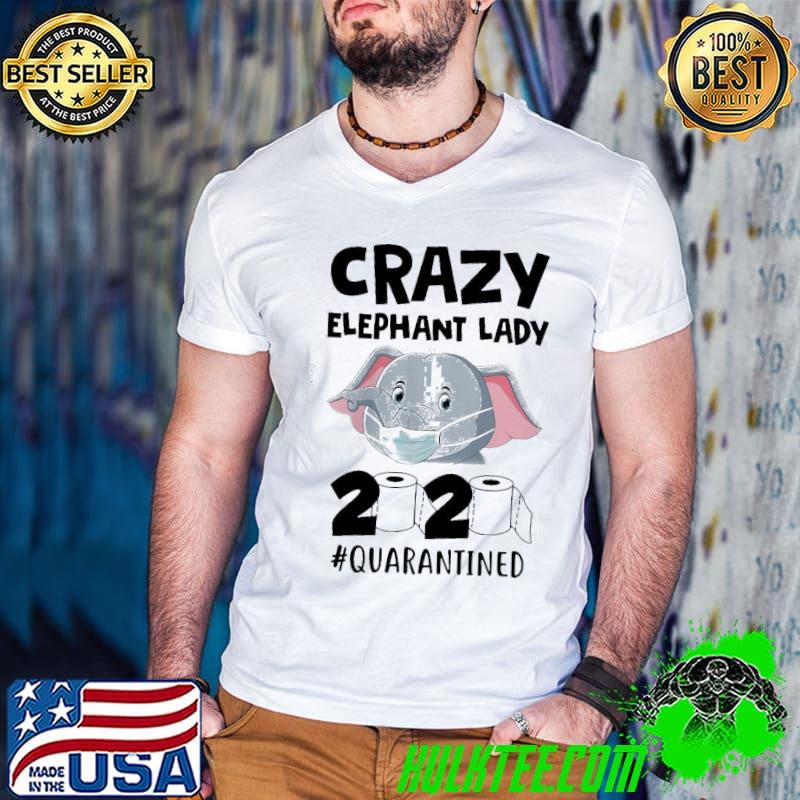 Nice Crazy Elephant Lady 2020 #Quarantined Shirt