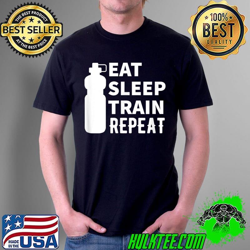 Nice eat Sleep Train Repeat - Determine Workout T-Shirt Unisex Nice eat Sleep Train Repeat - Determine Workout T-Shirt Unisex