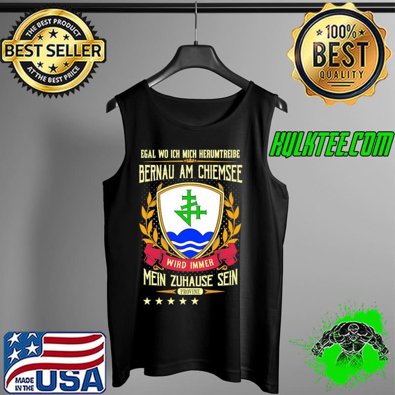 Nice egal Wo Ich Mich Herumtreibe Bernau Am Chiemsee Wird Immer Mein Zuhause Sein Provine Shirt Tank Top Nice egal Wo Ich Mich Herumtreibe Bernau Am Chiemsee Wird Immer Mein Zuhause Sein Provine Shirt Tank Top