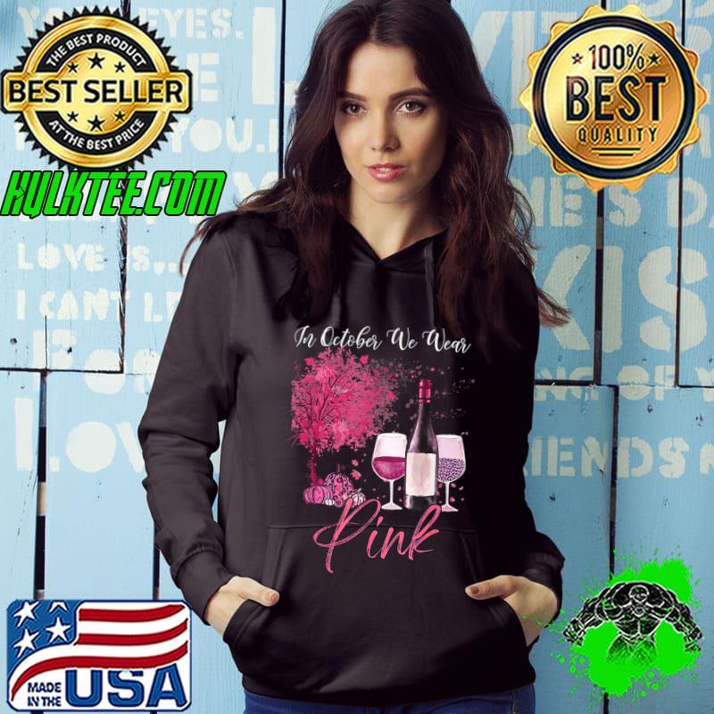 Nice fall Season In October We Wear Pink Wine Pumpkin Maple Leaf T-Shirt Hoodie Nice fall Season In October We Wear Pink Wine Pumpkin Maple Leaf T-Shirt Hoodie