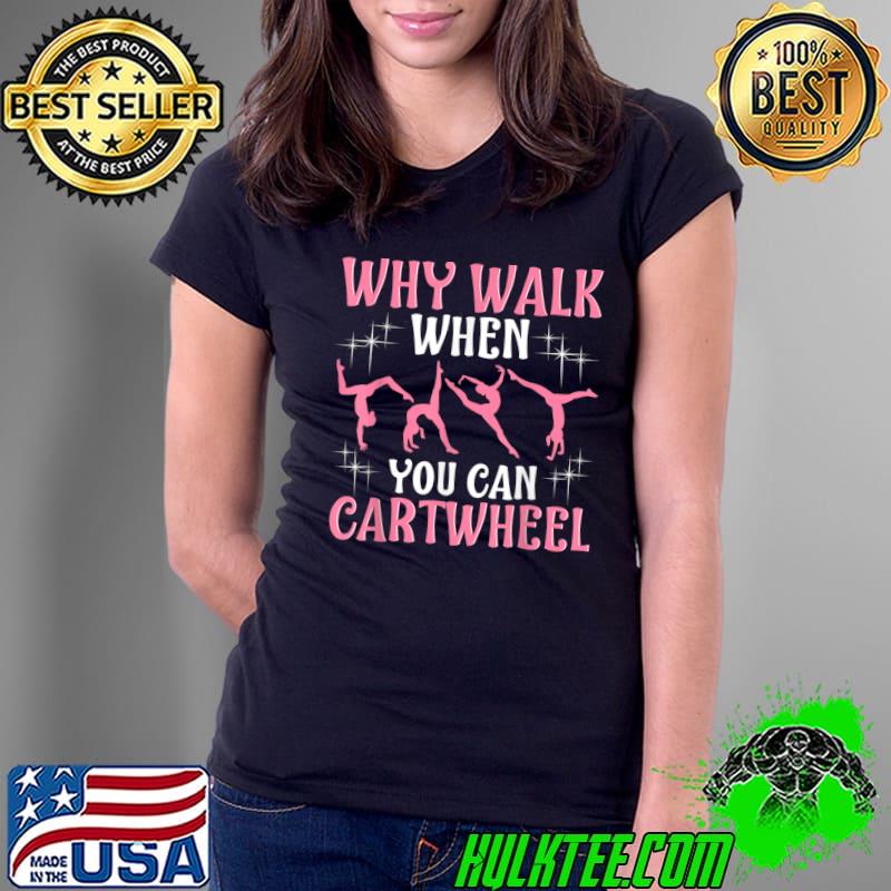Nice Funny Gymnastics Gymnast Gift For Girls Women Cool Cartwheel T-Shirt Ladies Tee Nice Funny Gymnastics Gymnast Gift For Girls Women Cool Cartwheel T-Shirt Ladies Tee