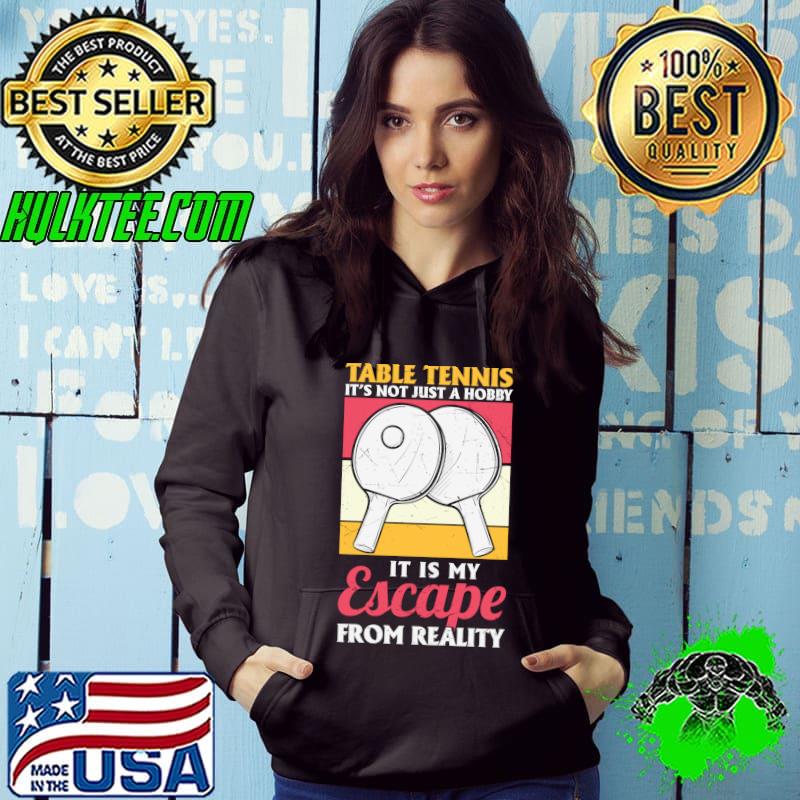 Nice Funny Ping Pong Not Just A Hobby Table Tennis T-shirt Nice Funny Ping Pong Not Just A Hobby Table Tennis T-shirt