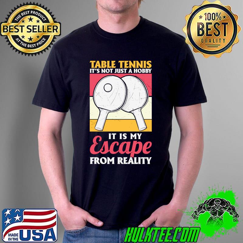 Nice Funny Ping Pong Not Just A Hobby Table Tennis T- Unisex Nice Funny Ping Pong Not Just A Hobby Table Tennis T- Unisex