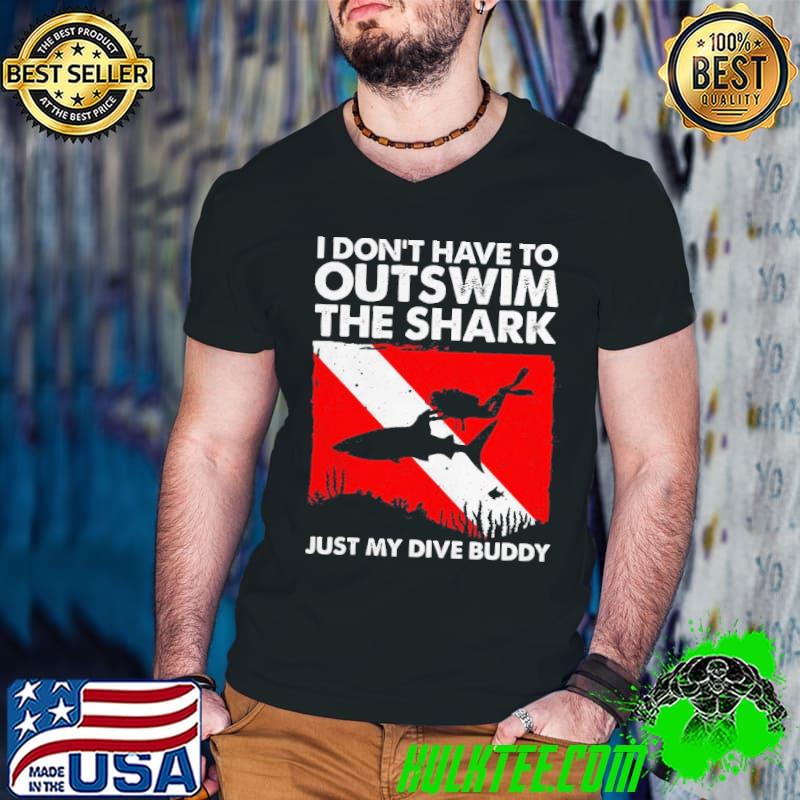 Nice I Don’t Have To Outswim Shirt
